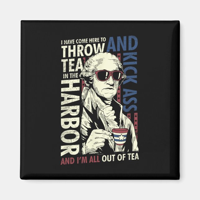 George Washington Throwing Tea Kick 4th Of July  Magnet (Front)