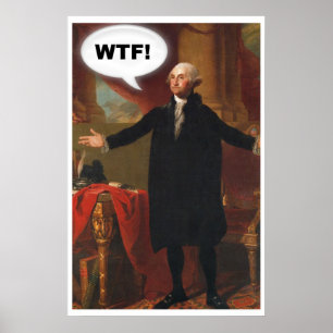 George Washington WTF (without caption) Poster