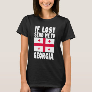 Georgia Flag Design If lost send me to Georgia T-Shirt