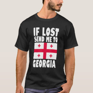 Georgia Flag Design If lost send me to Georgia T-Shirt