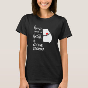 Georgia Home Is Where The Heart Is Greene County T-Shirt