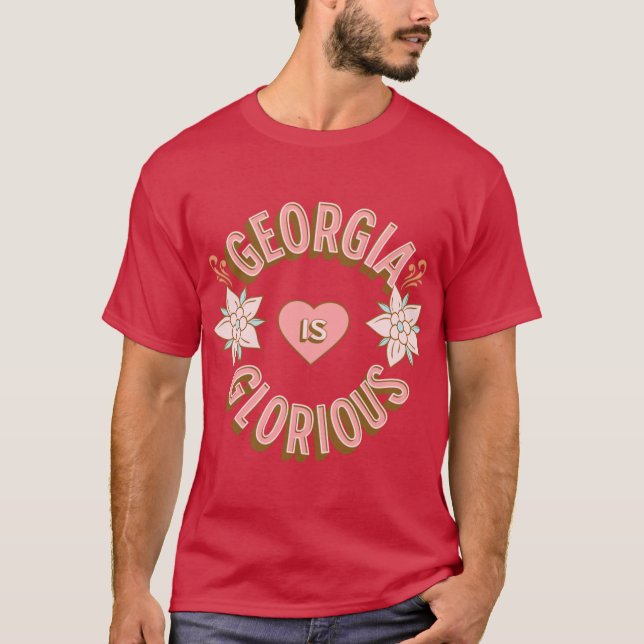 Georgia is Glorious First Names Birthday Gifts All T-Shirt (Front)
