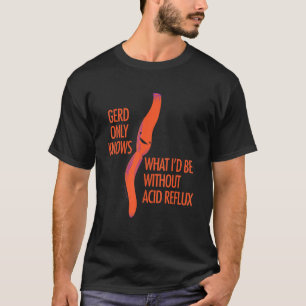 GERD Reflux Cute Oesophagus Surgery Humour T-Shirt