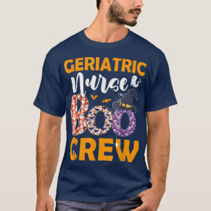 Geriatric Nurse Boo Crew Spooky Boo Ghost Hallowee T-Shirt