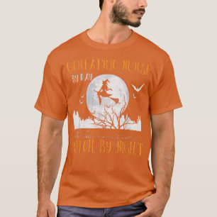 Geriatric Nurse By Day Witch By Night Women Hallow T-Shirt