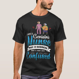 Geriatric Nurse Goddess Coworker Colleague Work T-Shirt