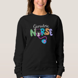 Geriatric Nurse Plaid Love Stethoscope Rn Nurse Ea Sweatshirt
