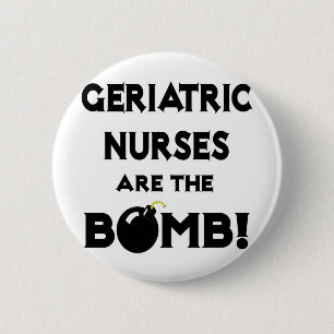 Geriatric Nurses Are The Bomb! 6 Cm Round Badge