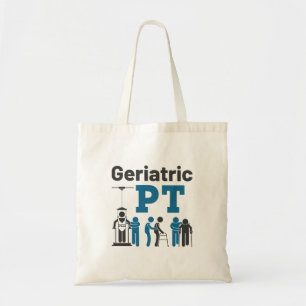 Geriatric PT Physical Therapist Therapy Tote Bag