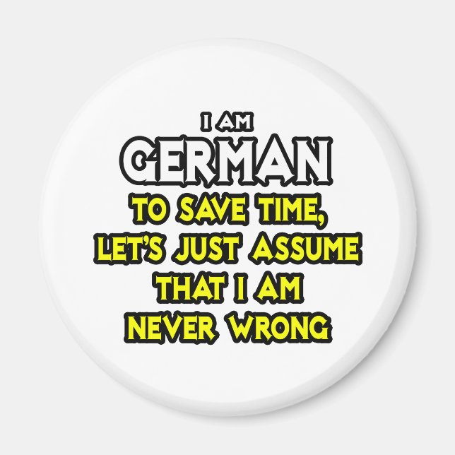 German...Assume I Am Never Wrong Magnet (Front)