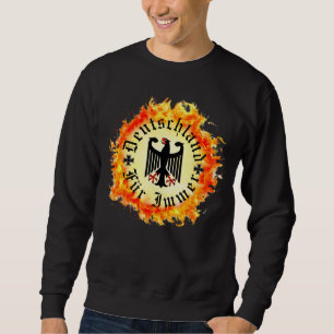 German/Deutschland Forever/eagle/iron cross/fire Sweatshirt