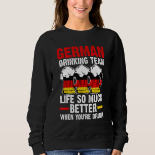 German drinking team life Germany drinking team ge Sweatshirt