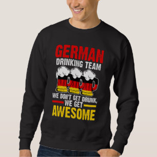German drinking team we get Germany drinking team  Sweatshirt