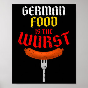 German Food Is The Wurst. Funny Easy Costume Premi Poster