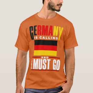 German Germany German Flag Germany Is Calling Funn T-Shirt