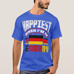 German Germany German Flag Happiest When Im In Ger T-Shirt