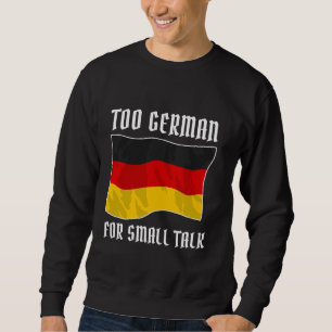 German Immigrant Cliche Irony Slogan Funny Germany Sweatshirt
