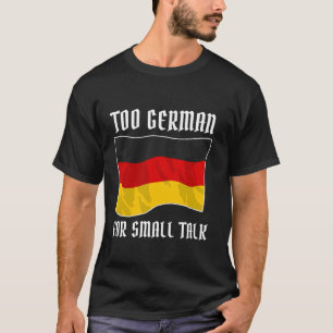 German Immigrant Cliche Irony Slogan Funny Germany T-Shirt