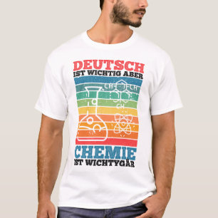 German Is Important But Chemistry Is Important T-Shirt