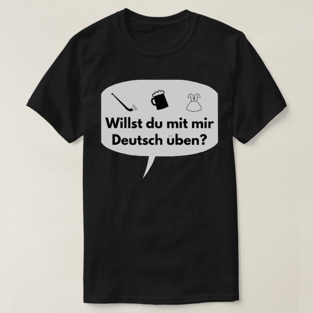 German Language Do you want to practice German wit T-Shirt (Design Front)