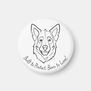 German Shepherd, Built to Protect, Born to Love! Magnet