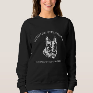 German Shepherd - Courage, Strength, Power Sweatshirt