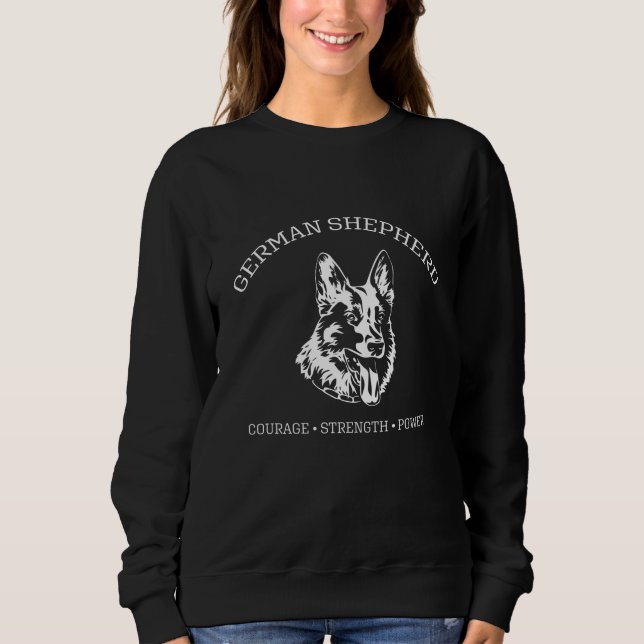 German Shepherd - Courage, Strength, Power Sweatshirt (Front)