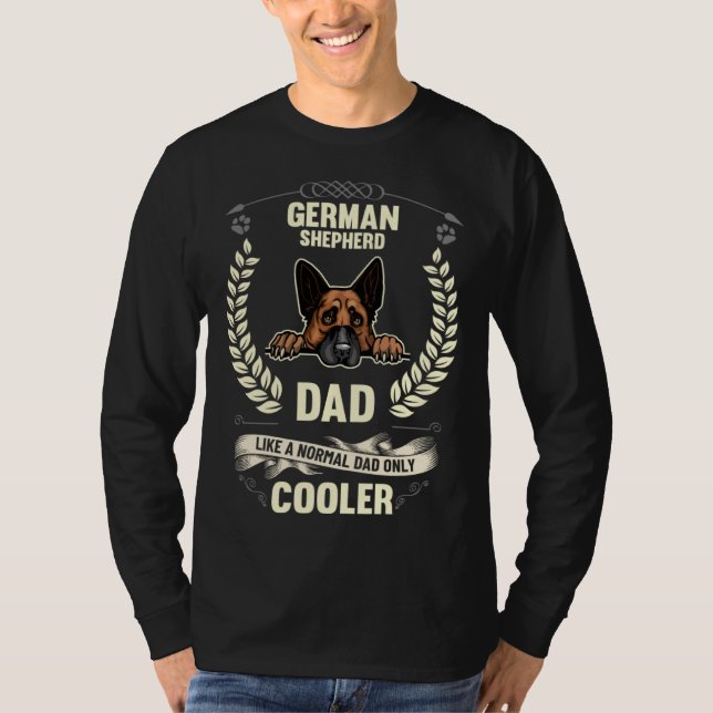German Shepherd Dad Like A Normal Dad Only Cooler  T-Shirt (Front)