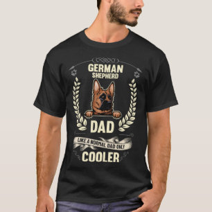 German Shepherd Dad Like A Normal Dad Only Cooler T-Shirt