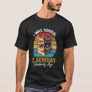 German Shepherd Dog 2 GERMAN SHEPHERDS AGO Funny 1 T-Shirt