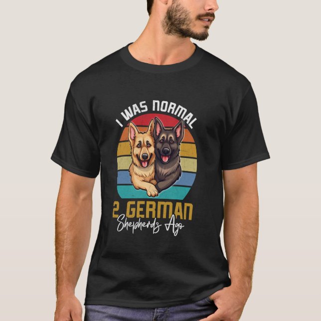 German Shepherd Dog 2 GERMAN SHEPHERDS AGO Funny 1 T-Shirt (Front)