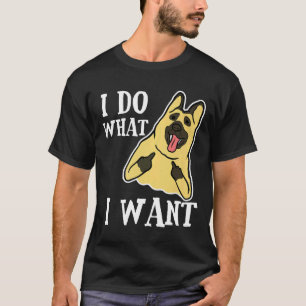 German Shepherd  Dog Do What I Wan Mum Dad T-Shirt