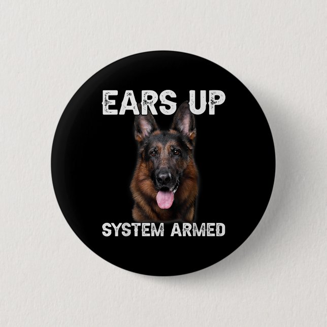 German Shepherd Dog Ears Up System Armed T Shirt  6 Cm Round Badge (Front)