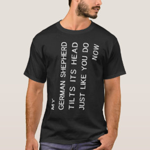 German Shepherd Dog Tilts Its Head Cute Dog T-Shirt