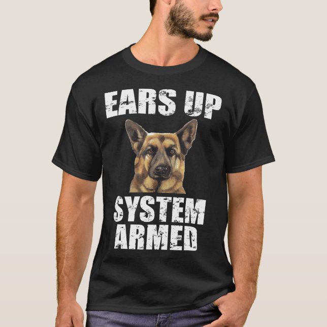 German Shepherd  Ears Up System Armed T-Shirt (Front)