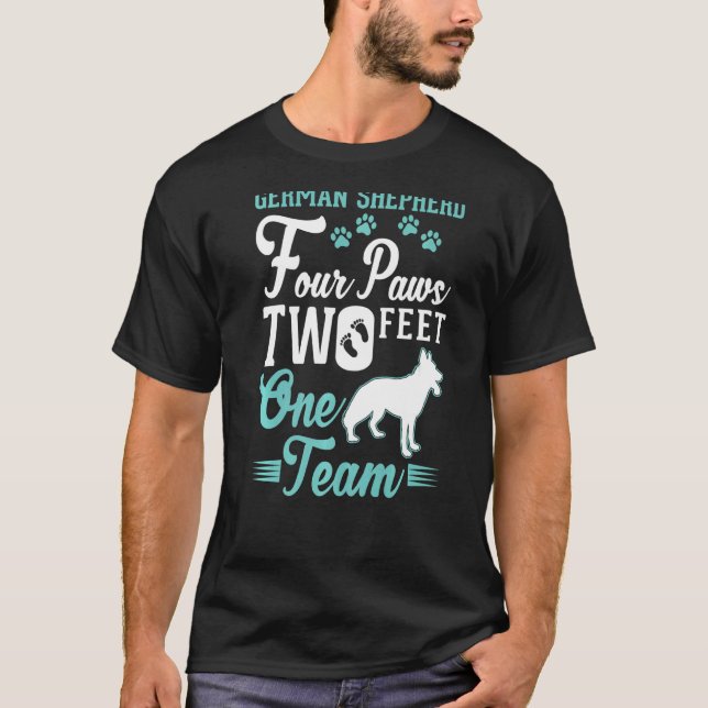 German Shepherd four paws two feet one team German T-Shirt (Front)