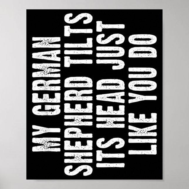 German Shepherd Gift Tilt Head Dog Cute Funny Poster (Front)