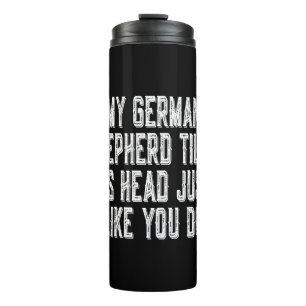 German Shepherd Gift Tilt Head Dog Shirt Thermal Tumbler
