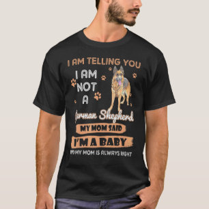 German Shepherd Im Telling My Mum Dog Mothers Day T-Shirt