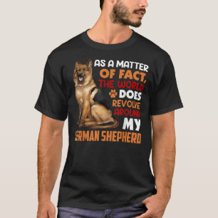 German Shepherd Is My World German Shepard Shepher T-Shirt