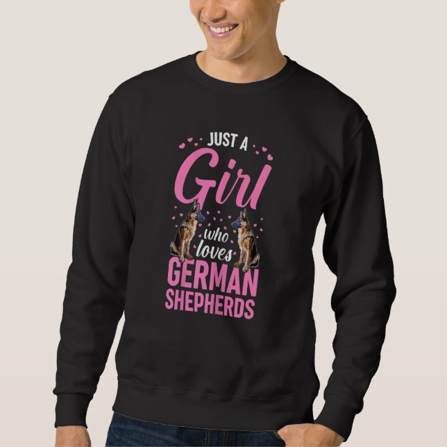 German Shepherd  Just A Girl Who Loves German Shep Sweatshirt (Front)