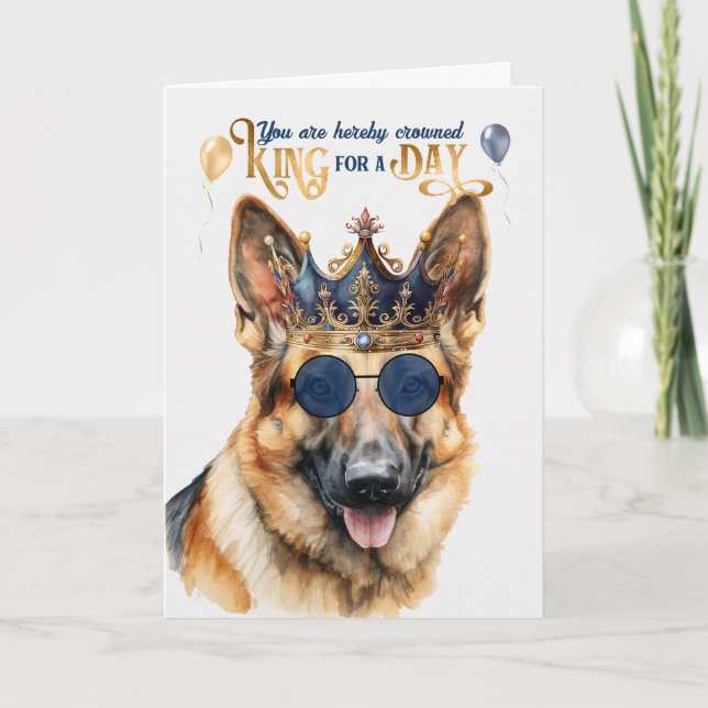 German Shepherd King for a Day Funny Birthday Card (Front)