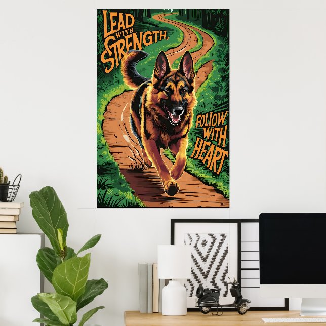 German Shepherd Leads With Strength Poster (Home Office)