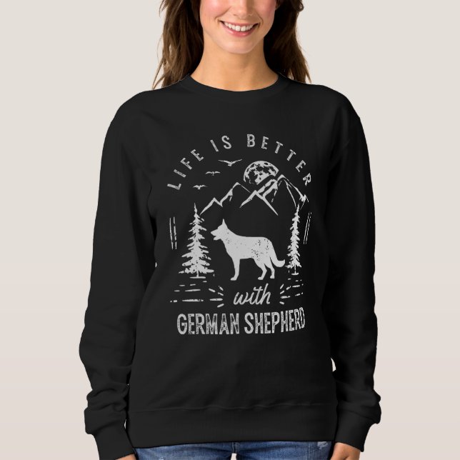 German Shepherd Life Better Mum Dad Dog Sweatshirt (Front)