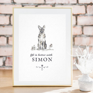 German Shepherd Life Is Better With Custom Dog Poster