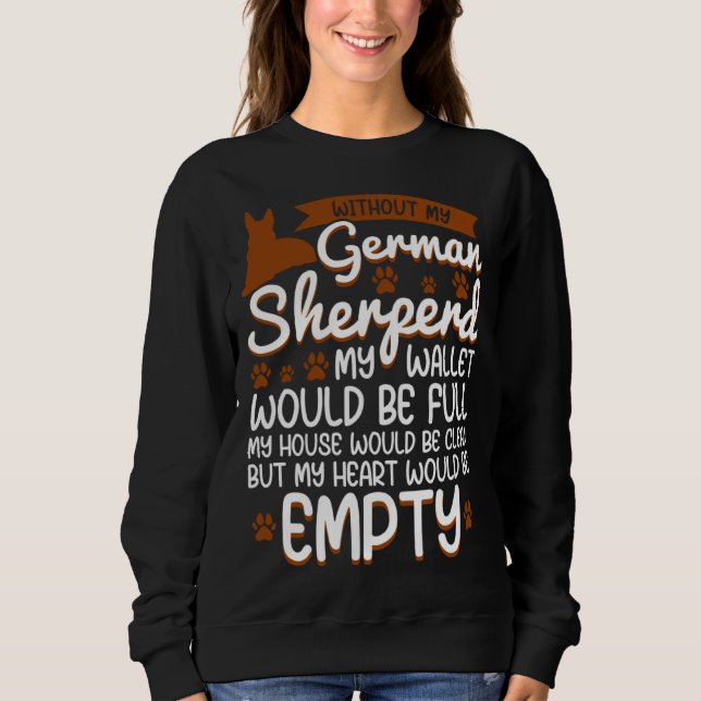 German Shepherd   love dog quote Sweatshirt (Front)