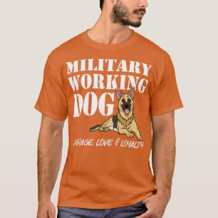 German Shepherd Military Working Dog Courageous He T-Shirt