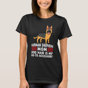 German Shepherd Mom Dog Hair Dog Pet Owner T-Shirt