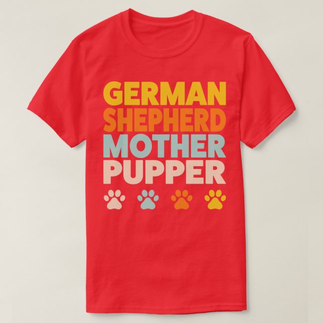 German Shepherd Mum Mother Pupper Funny T-Shirt (Design Front)