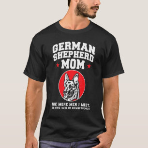 German Shepherd Mum The More Men I Meet Dog Pet Ow T-Shirt